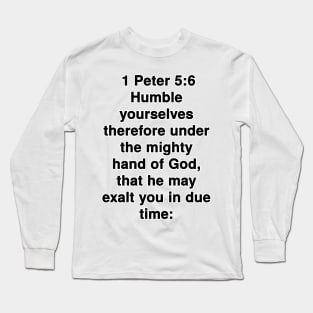 1 Peter 5:6  King James Version (KJV) Bible Verse Typography Long Sleeve T-Shirt